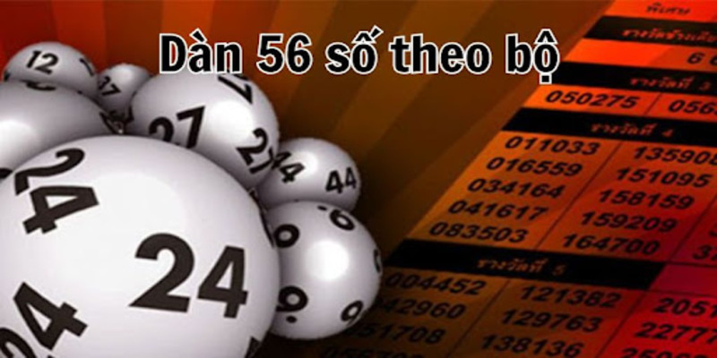 Dàn Đề 56 Có Những Con Gì? Hướng Dẫn Mẹo Tạo Dàn Đề Hiệu Quả