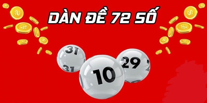 Bí quyết dàn đề 72 số bất bại cho tân thủ