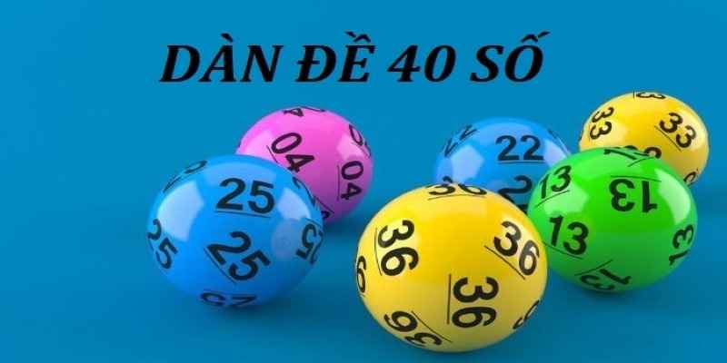 Cách chơi dàn đề 40 số cho người mới