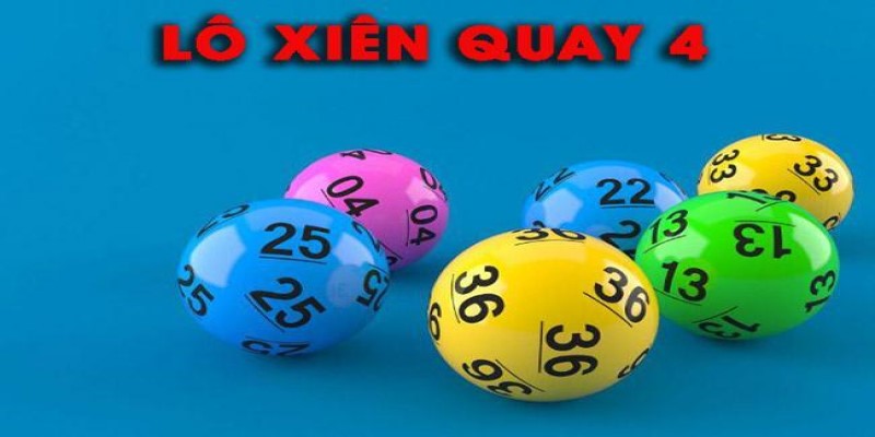 Chi tiết về kiểu chơi xiên quay 4 ăn bao nhiêu
