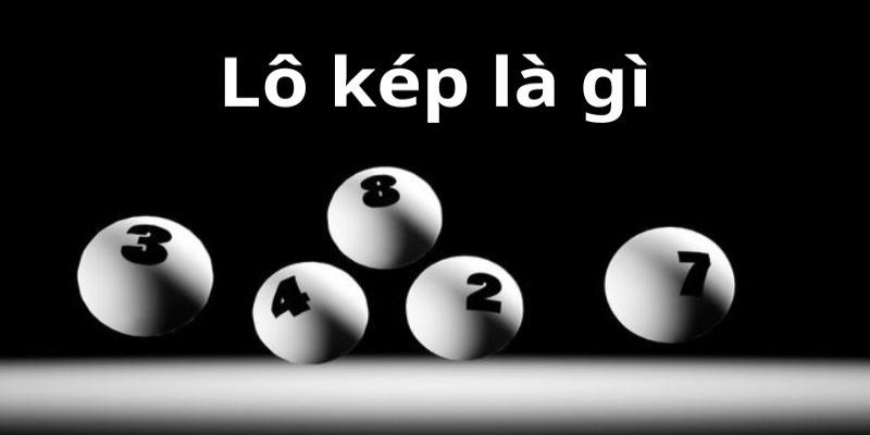 Cùng Tìm Hiểu Khái Niệm Lô Kép Là Gì Tại Xosobaclieu
