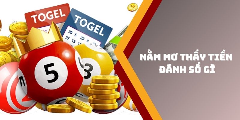 Giải mã việc nằm mơ thấy tiền đánh số gì?
