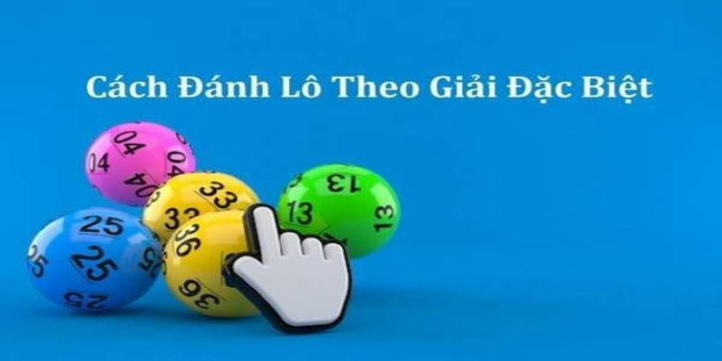 Hướng Dẫn Bắt Lô Theo Giải Đặc Biệt Tại Xosobaclieu