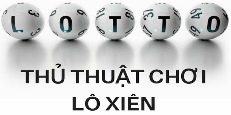 Kinh nghiệm chơi lô xiên 4 ăn bao nhiêu cho người mới