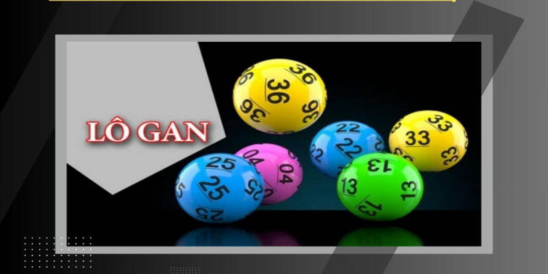 Lô Gan Là Gì? Cùng Tìm Hiểu Về Loại Lô Này Cùng Xosobaclieu