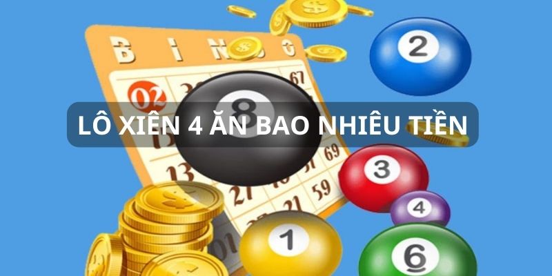Lô xiên 4 ăn bao nhiêu? Cách tính tiền khi ăn lô xiên