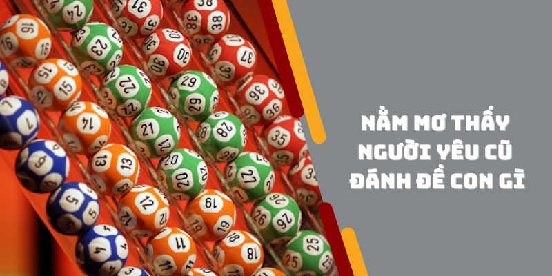 Lý giải việc nằm mơ thấy người yêu cũ đánh đề con gì?