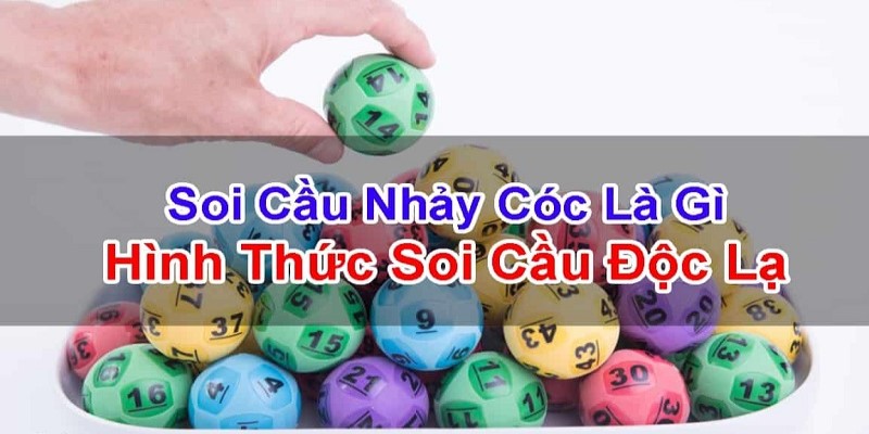 Soi cầu nhảy cóc là gì? Các cách soi cầu chi tiết hiệu quả