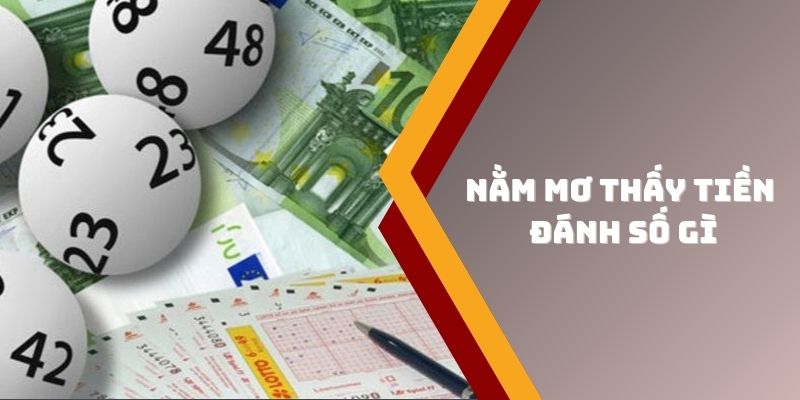Vì sao giấc mơ thấy tiền lại có liên quan đến lô đề?
