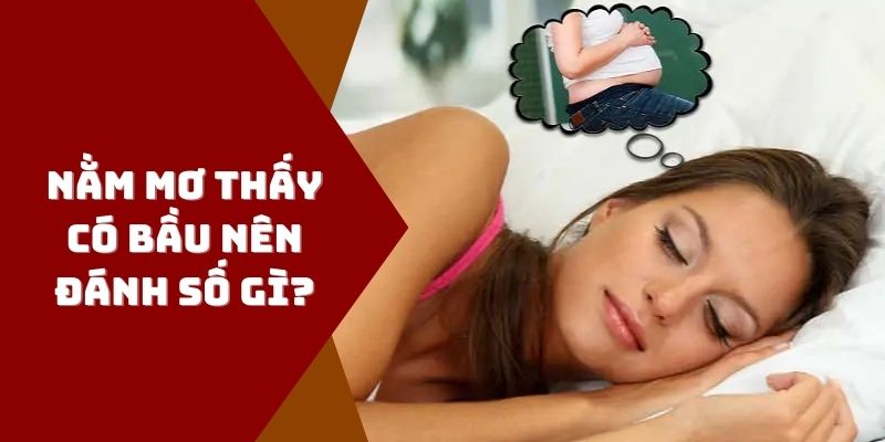 Ý nghĩa tâm linh khi nằm mơ thấy có bầu